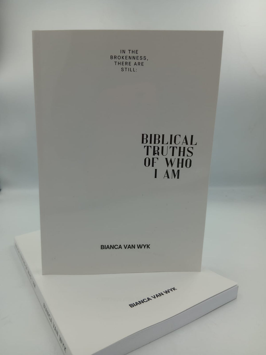 In the Brokeness, there are still: Biblical Truths of who I am